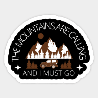 The mountains are Calling and I must Go Sticker